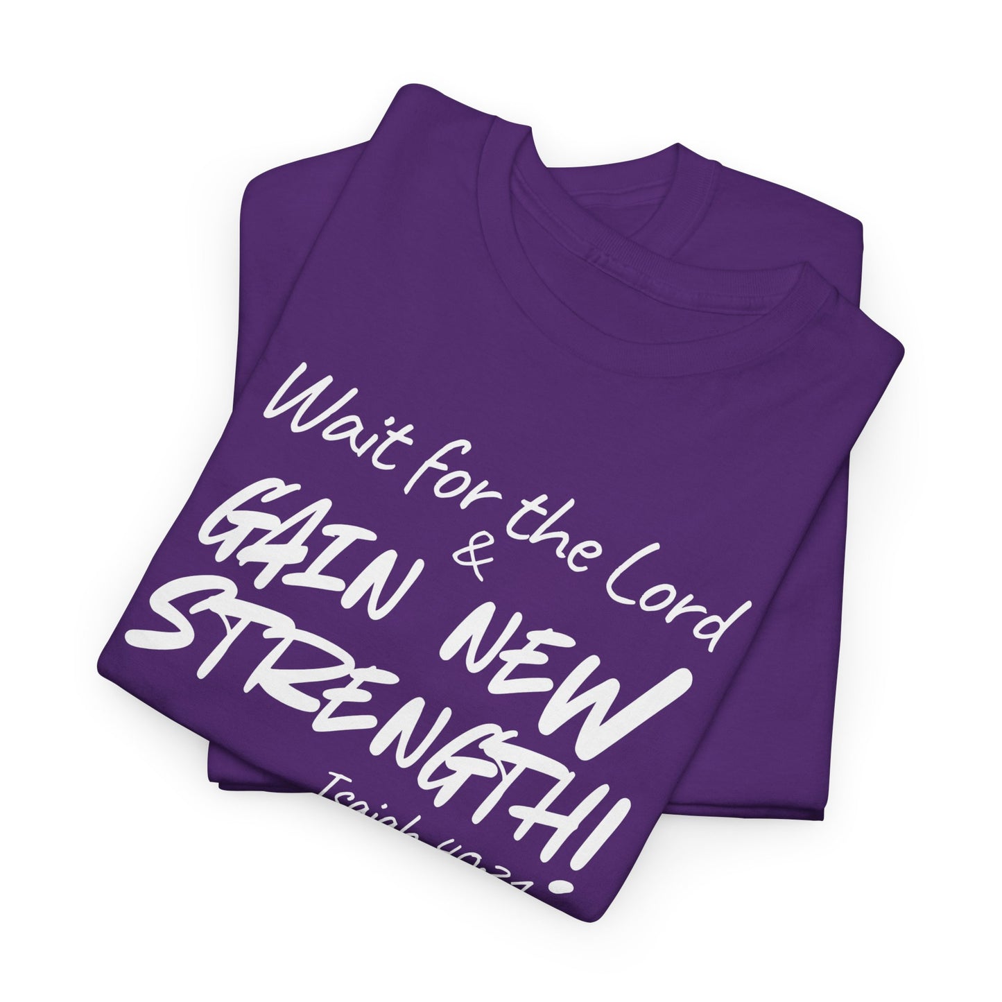 Faith T-Shirt — "Wait for the Lord & Gain New Strength" Isaiah 40:31 Christian Tee