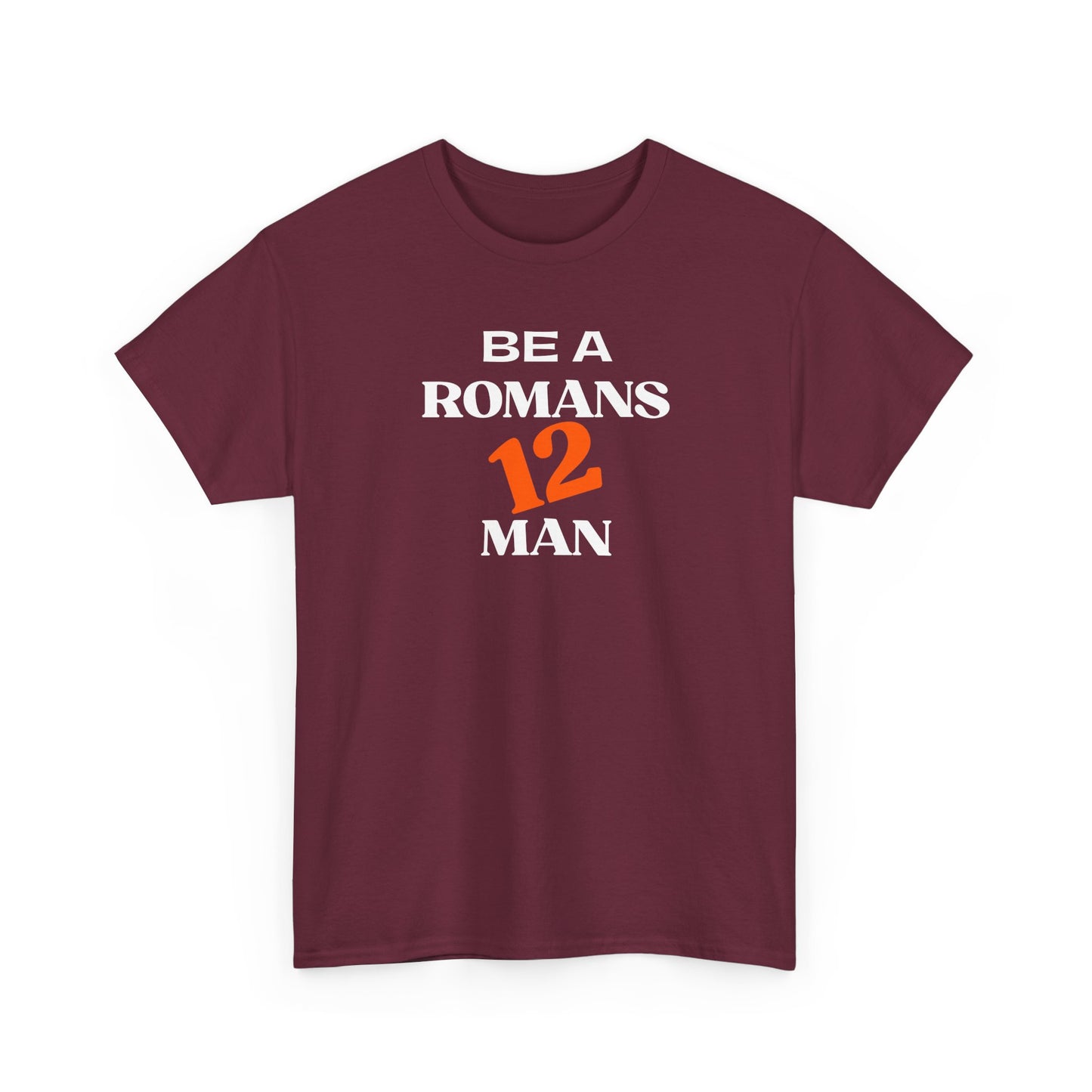 Romans 12 Man T-Shirt — "Be a Romans 12 Man" Inspirational Christian Tee