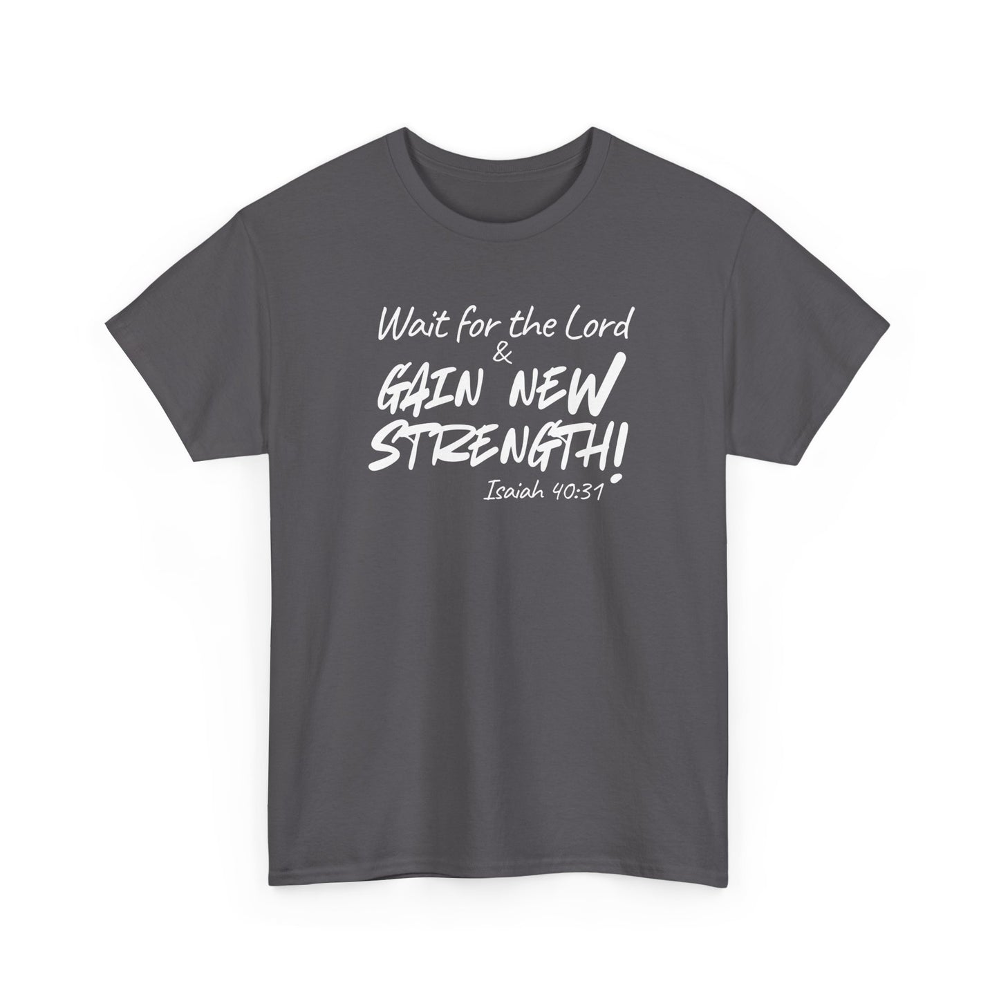 Faith T-Shirt — "Wait for the Lord & Gain New Strength" Isaiah 40:31 Christian Tee