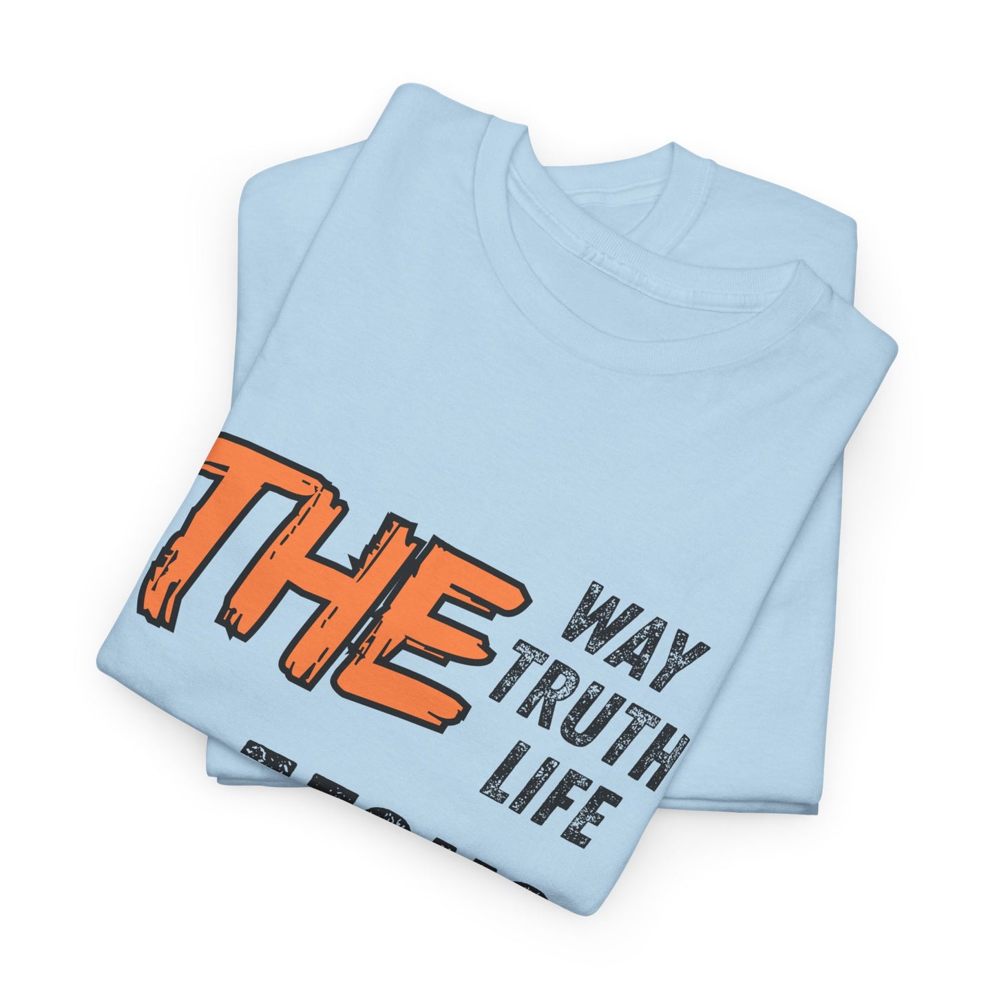 The Way Truth Life - Jesus John 14:6 Christian T-Shirt