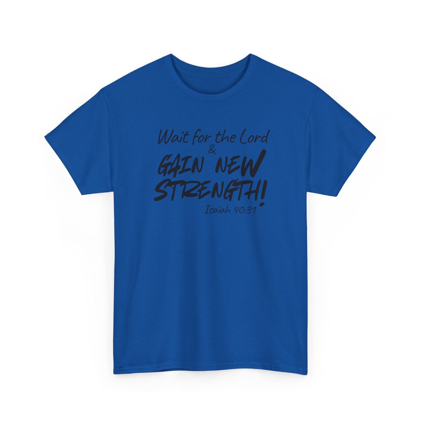 Wait for the Lord Tee – "Gain New Strength" Christian Scripture T-Shirt (Isaiah 40:31)
