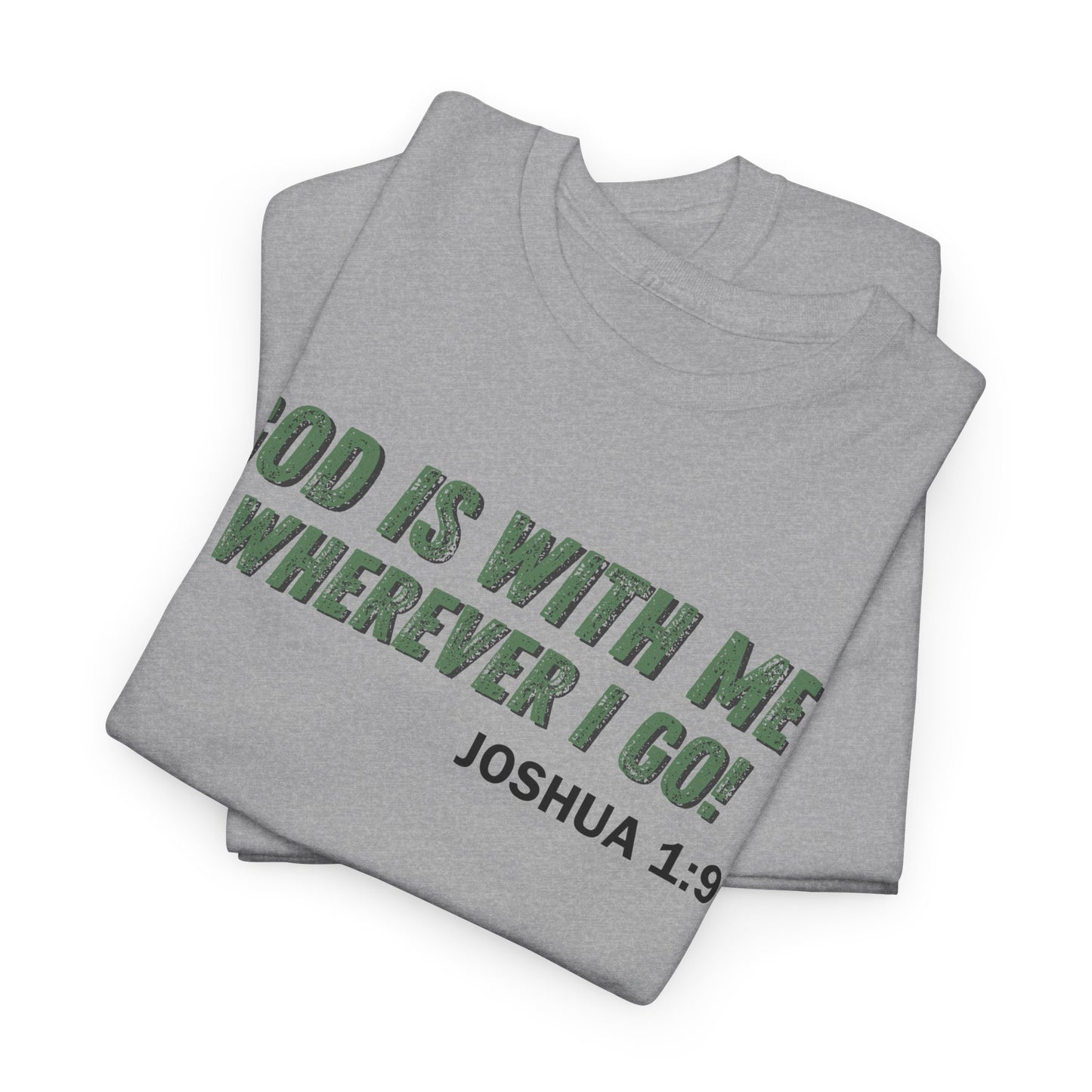 God Is With Me Joshua 1:9 T-Shirt — Inspirational Christian Tee