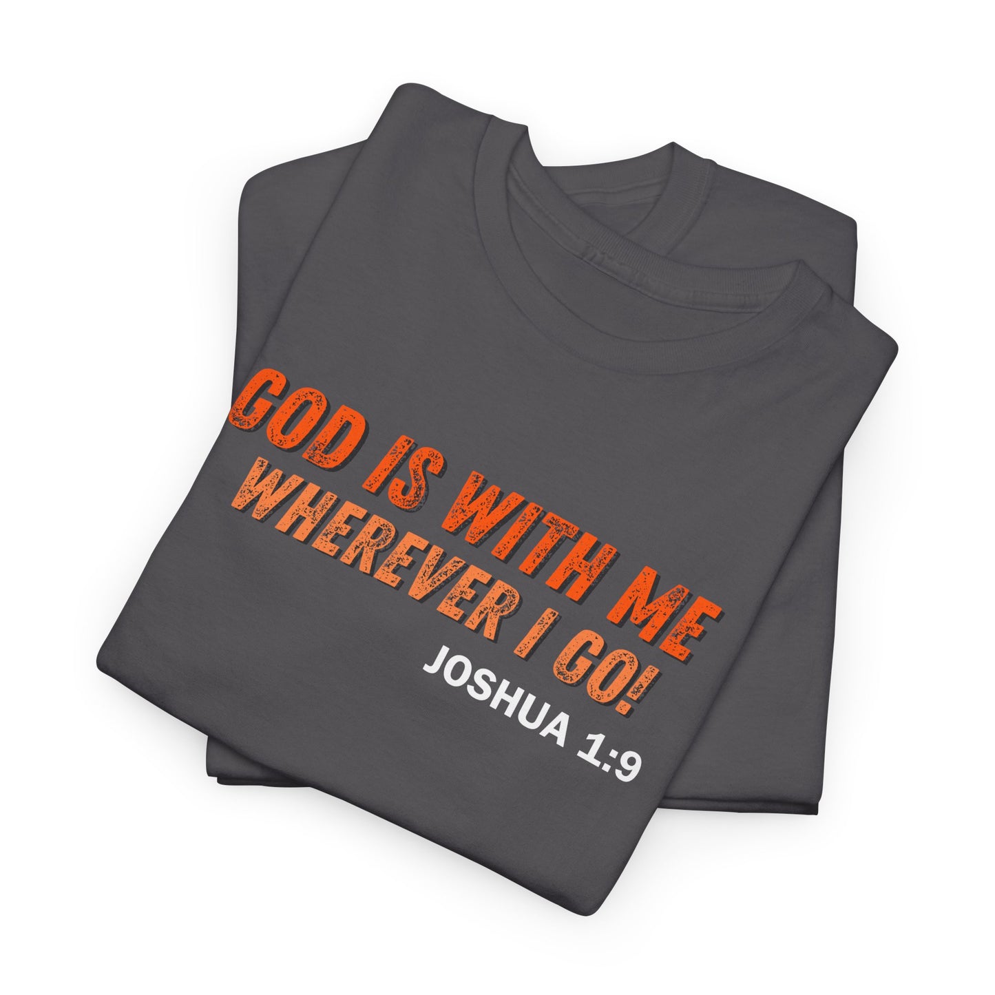 God Is With Me Tee — Joshua 1:9 Christian Scripture Shirt