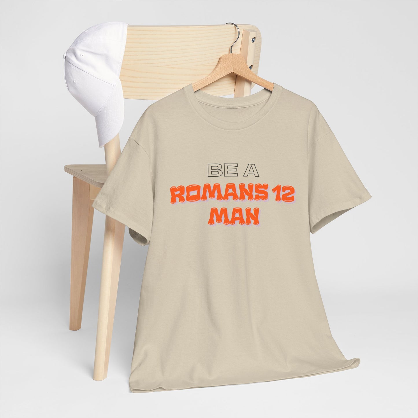 Be A Romans 12 Man T-Shirt — Christian Faith Inspirational Tee