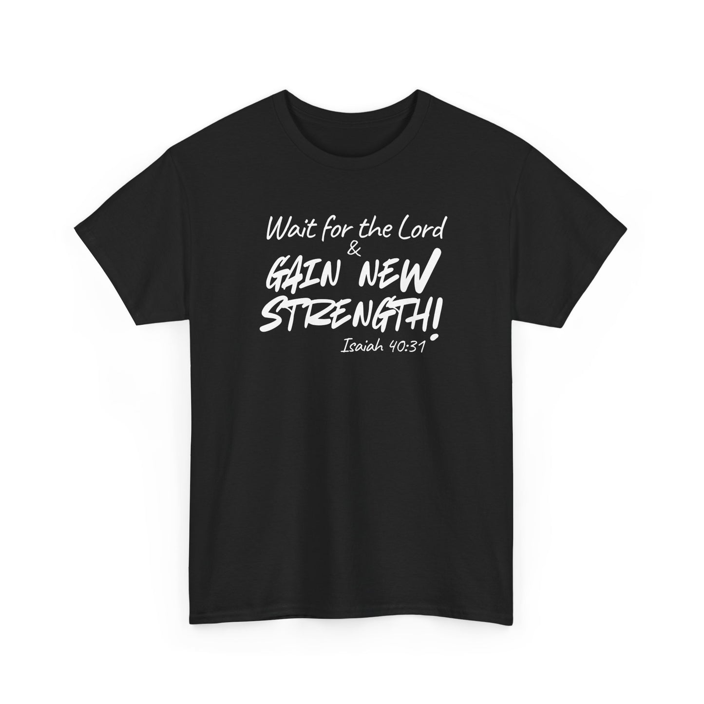 Faith T-Shirt — "Wait for the Lord & Gain New Strength" Isaiah 40:31 Christian Tee
