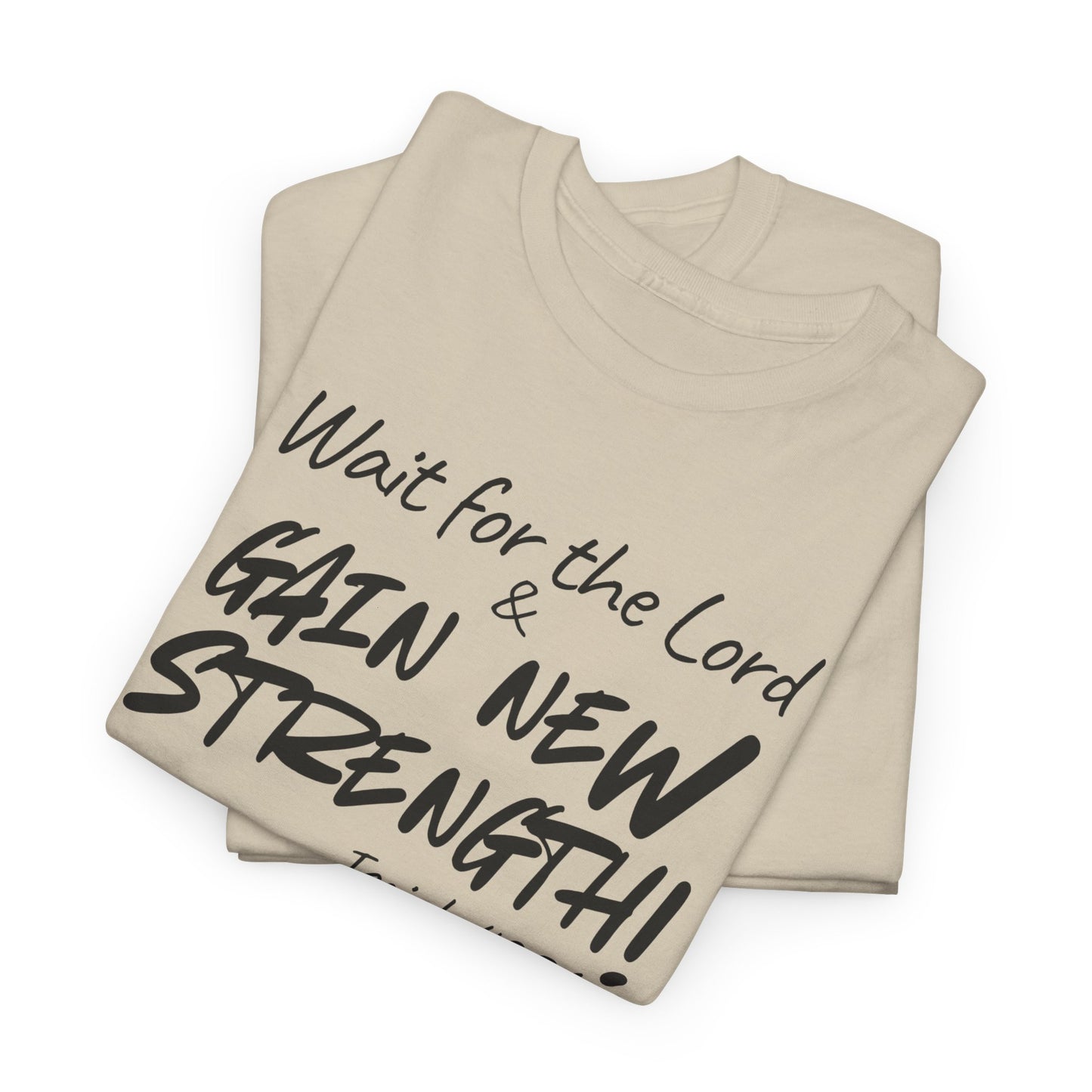 Wait for the Lord Tee – "Gain New Strength" Christian Scripture T-Shirt (Isaiah 40:31)