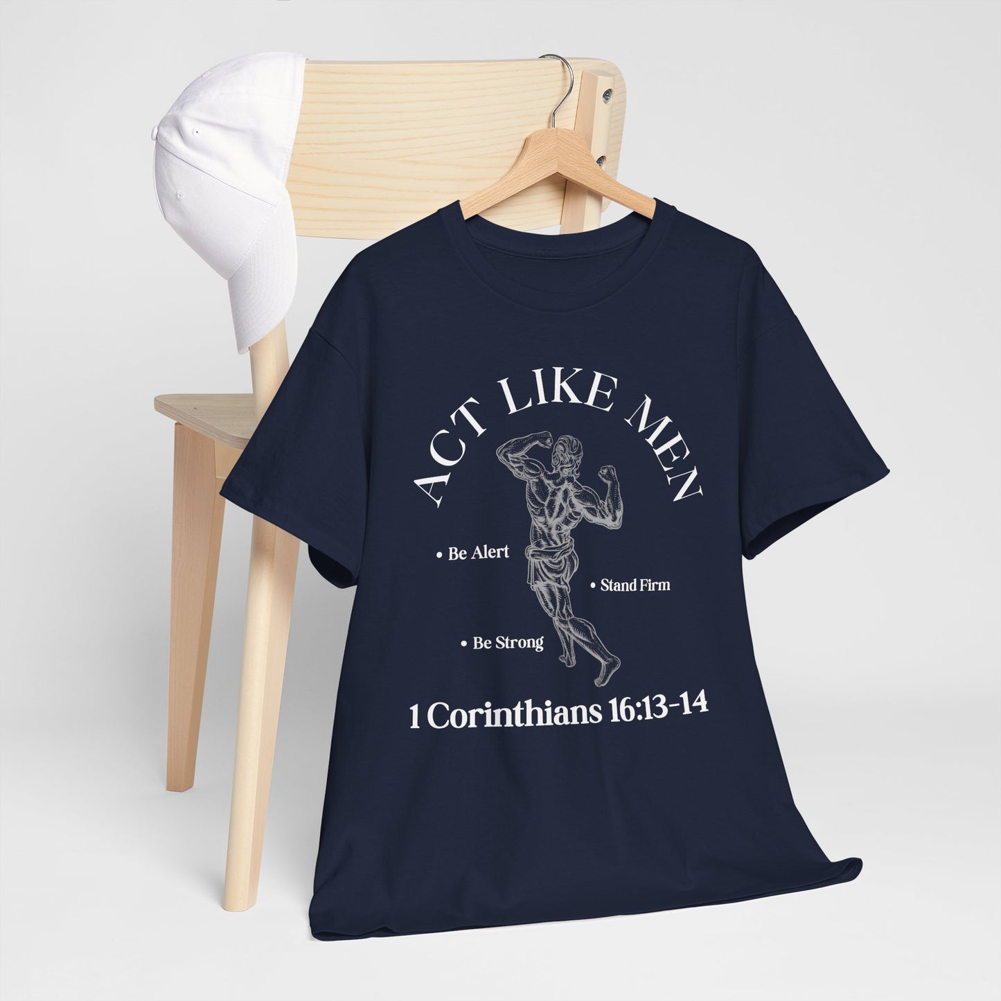 Act Like Men T-Shirt — 1 Corinthians 16:13-14 Faith Tee