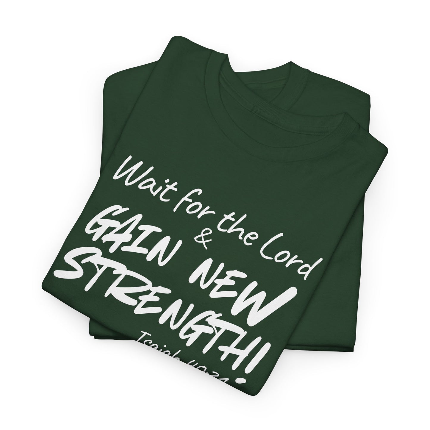 Faith T-Shirt — "Wait for the Lord & Gain New Strength" Isaiah 40:31 Christian Tee