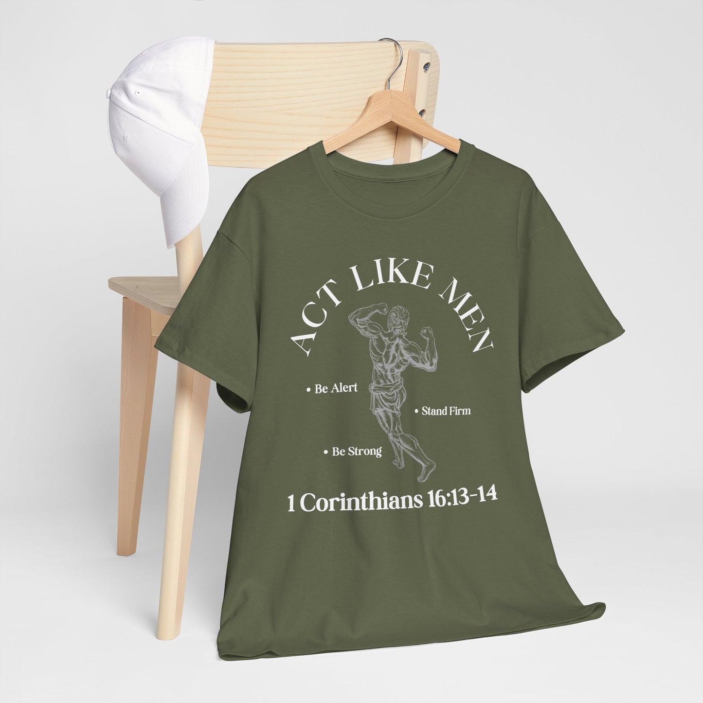 Act Like Men T-Shirt — 1 Corinthians 16:13-14 Faith Tee