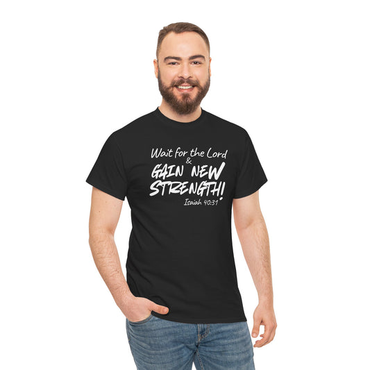 Faith T-Shirt — "Wait for the Lord & Gain New Strength" Isaiah 40:31 Christian Tee