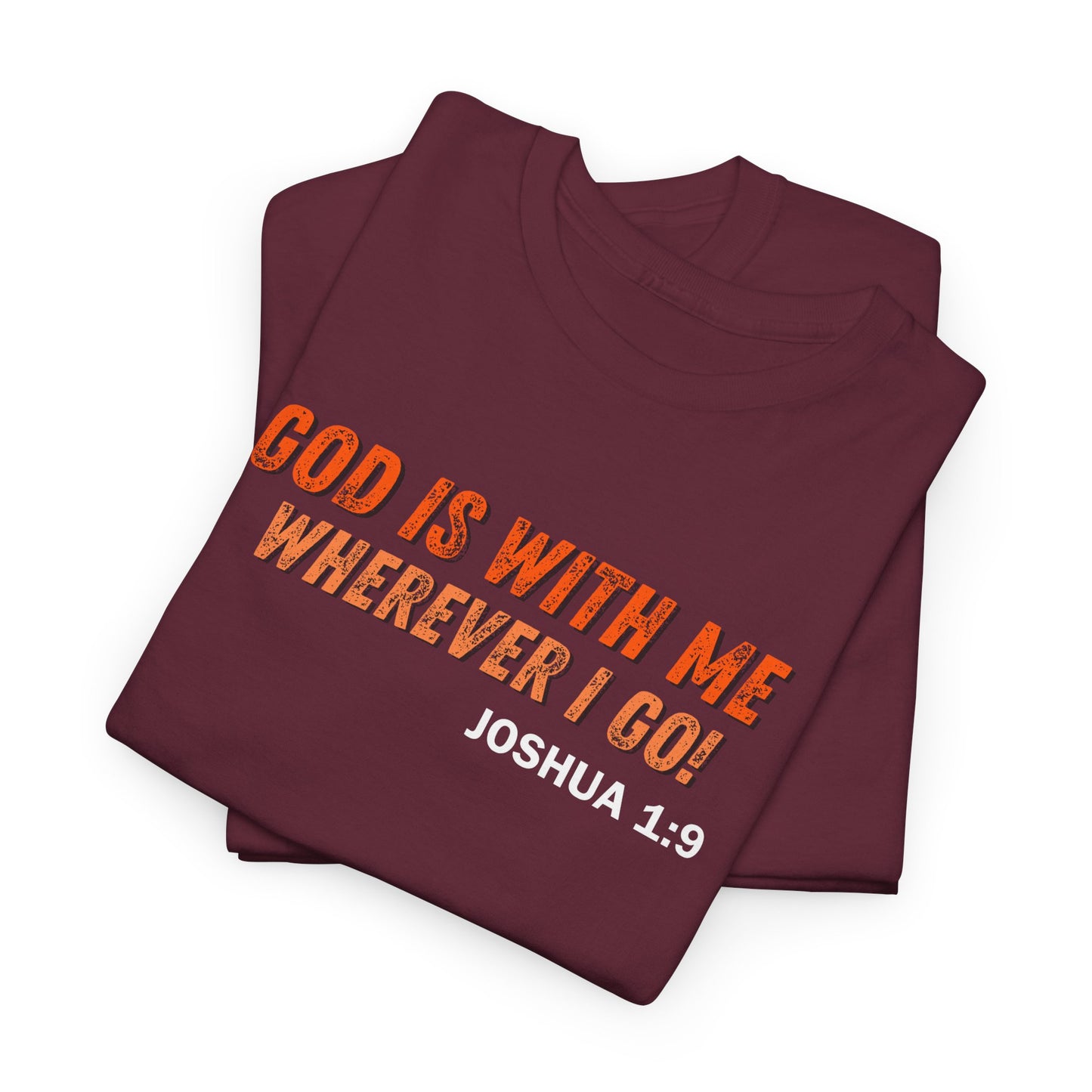 God Is With Me Tee — Joshua 1:9 Christian Scripture Shirt