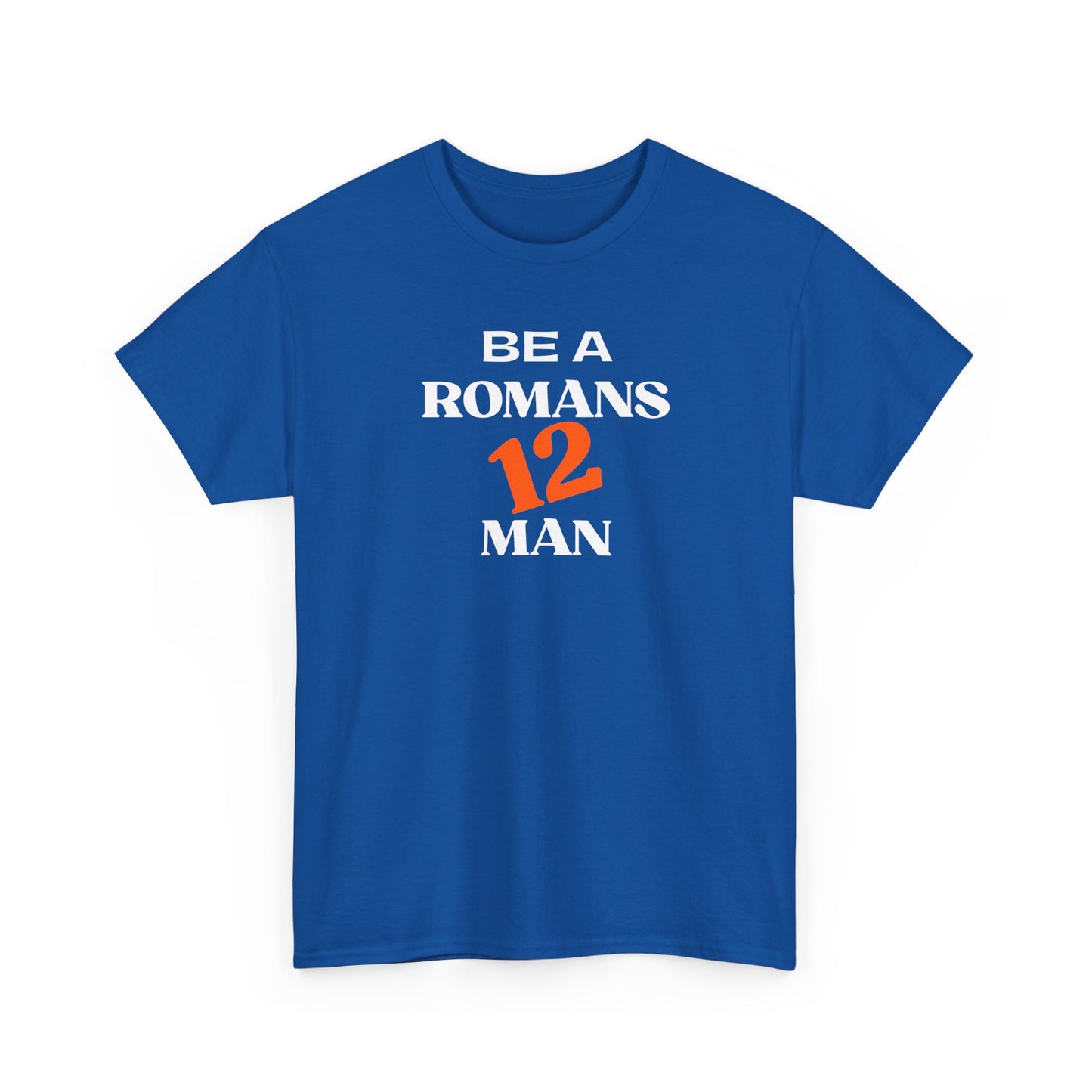 Romans 12 Man T-Shirt — "Be a Romans 12 Man" Inspirational Christian Tee