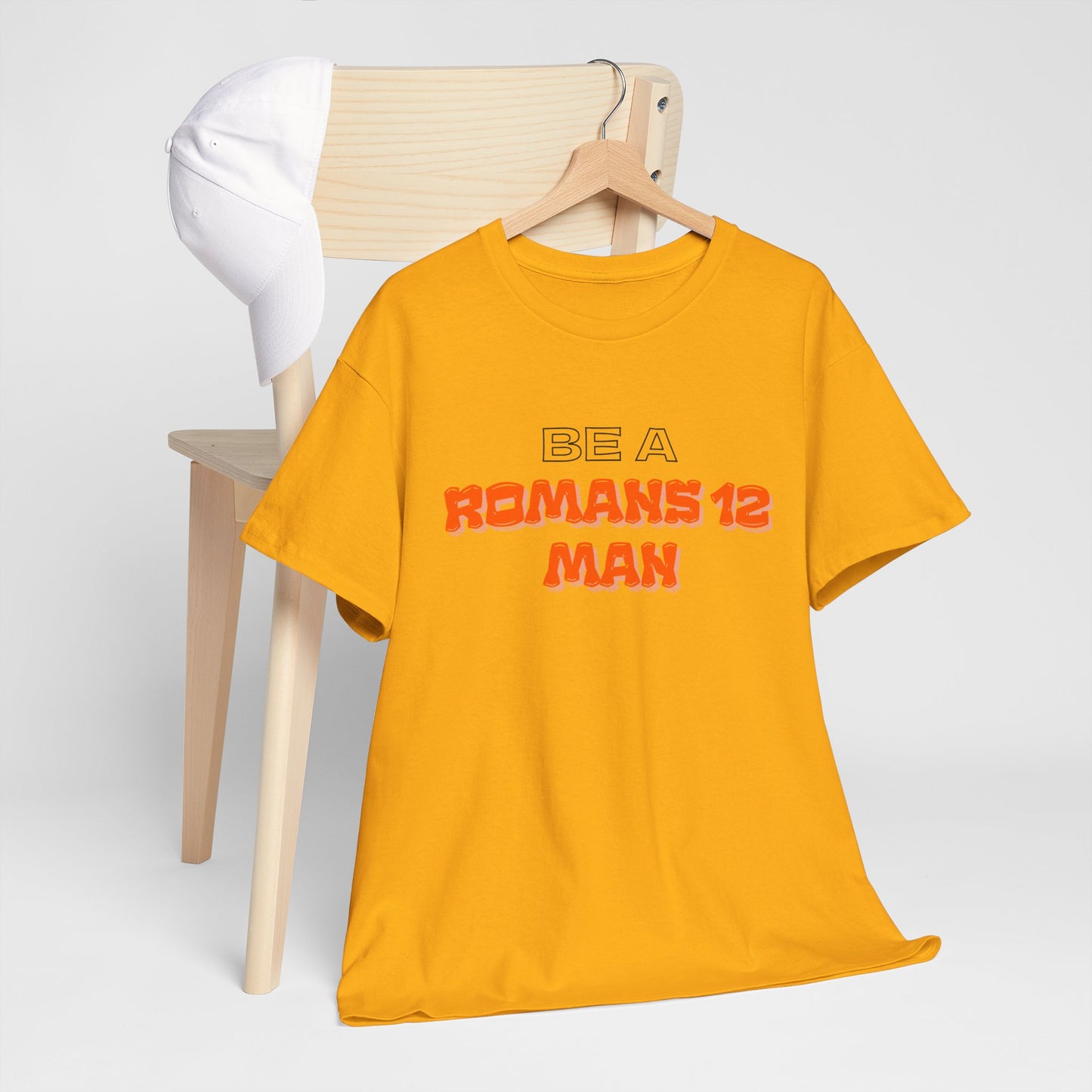 Be A Romans 12 Man T-Shirt — Christian Faith Inspirational Tee