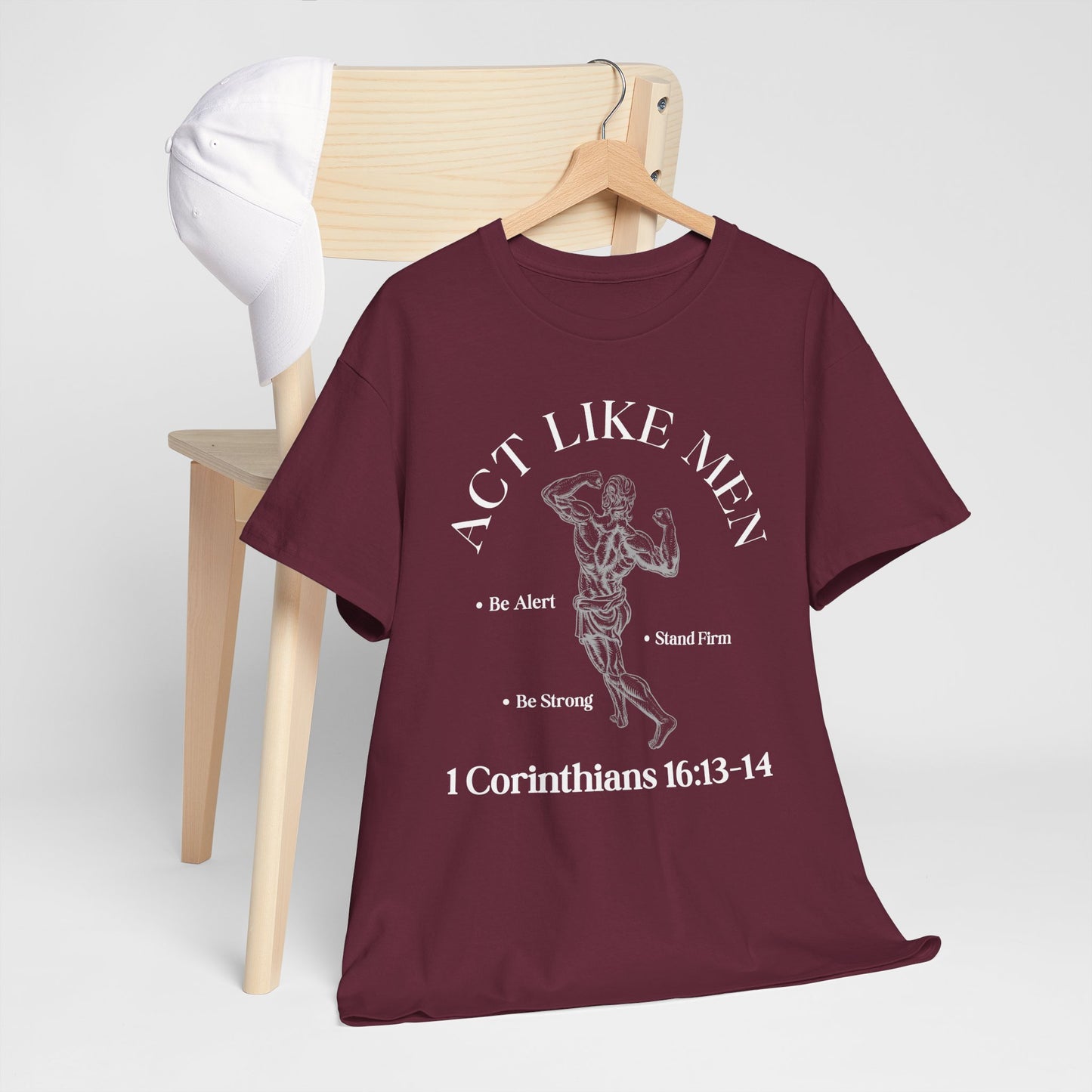 Act Like Men T-Shirt — 1 Corinthians 16:13-14 Faith Tee