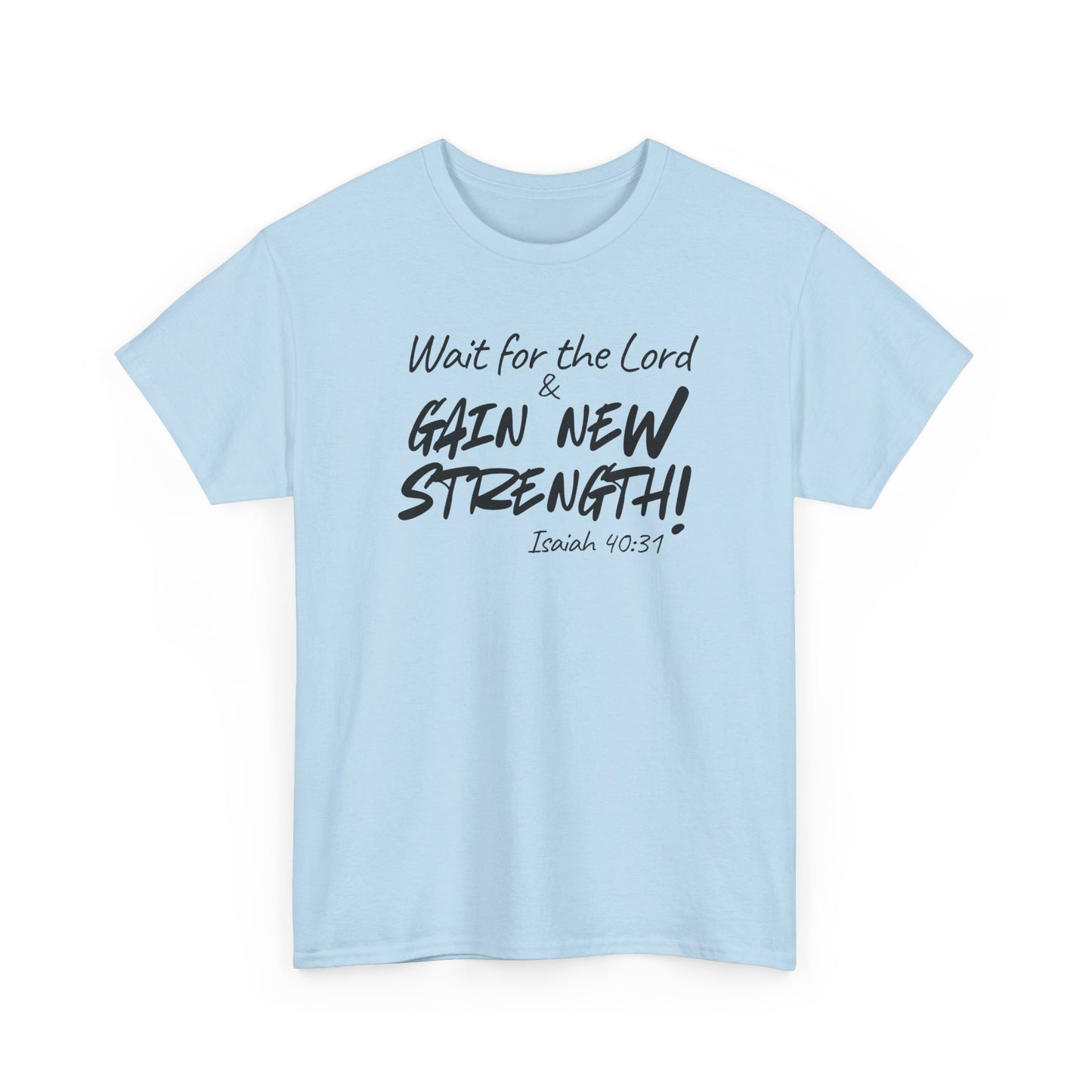 Wait for the Lord Tee – "Gain New Strength" Christian Scripture T-Shirt (Isaiah 40:31)