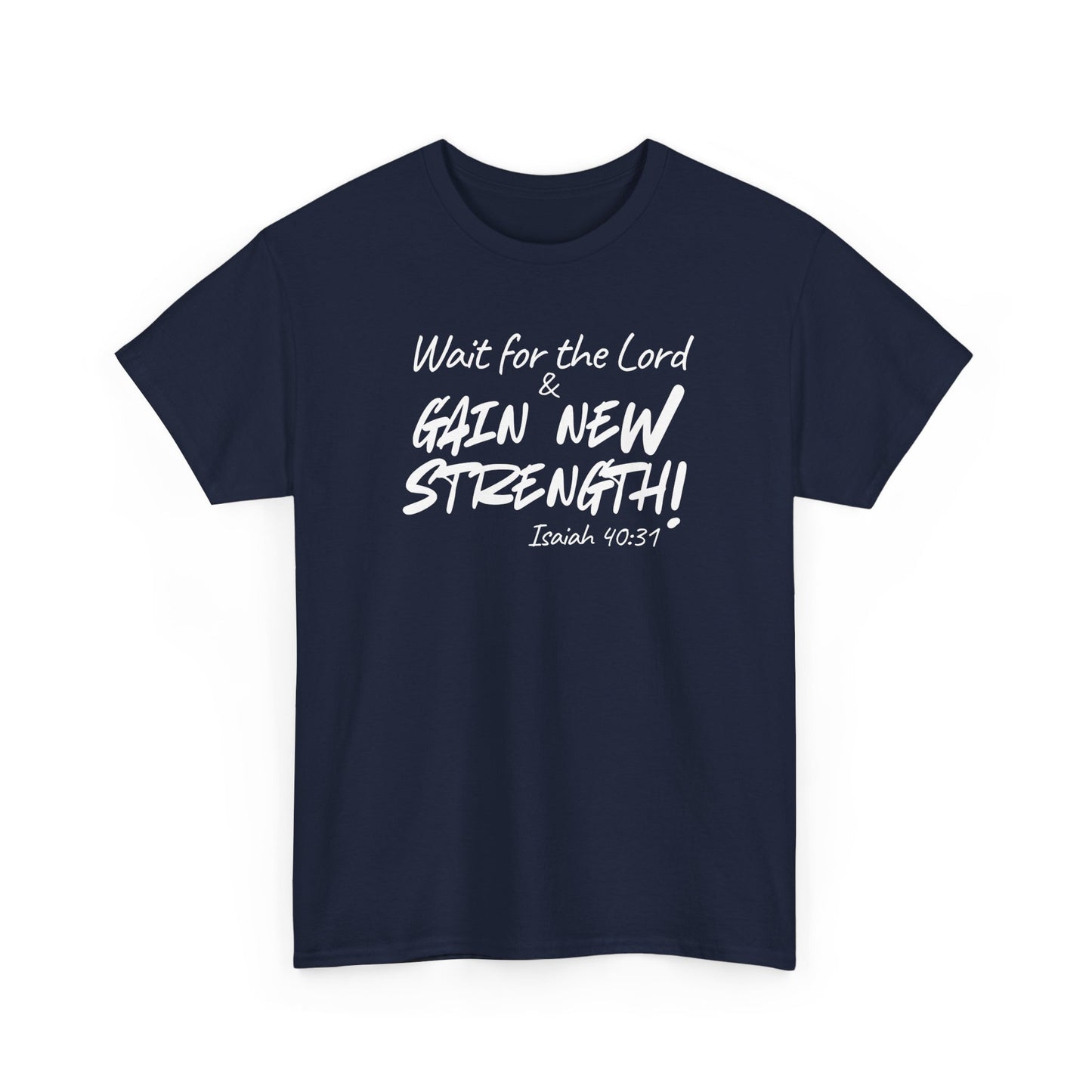 Faith T-Shirt — "Wait for the Lord & Gain New Strength" Isaiah 40:31 Christian Tee