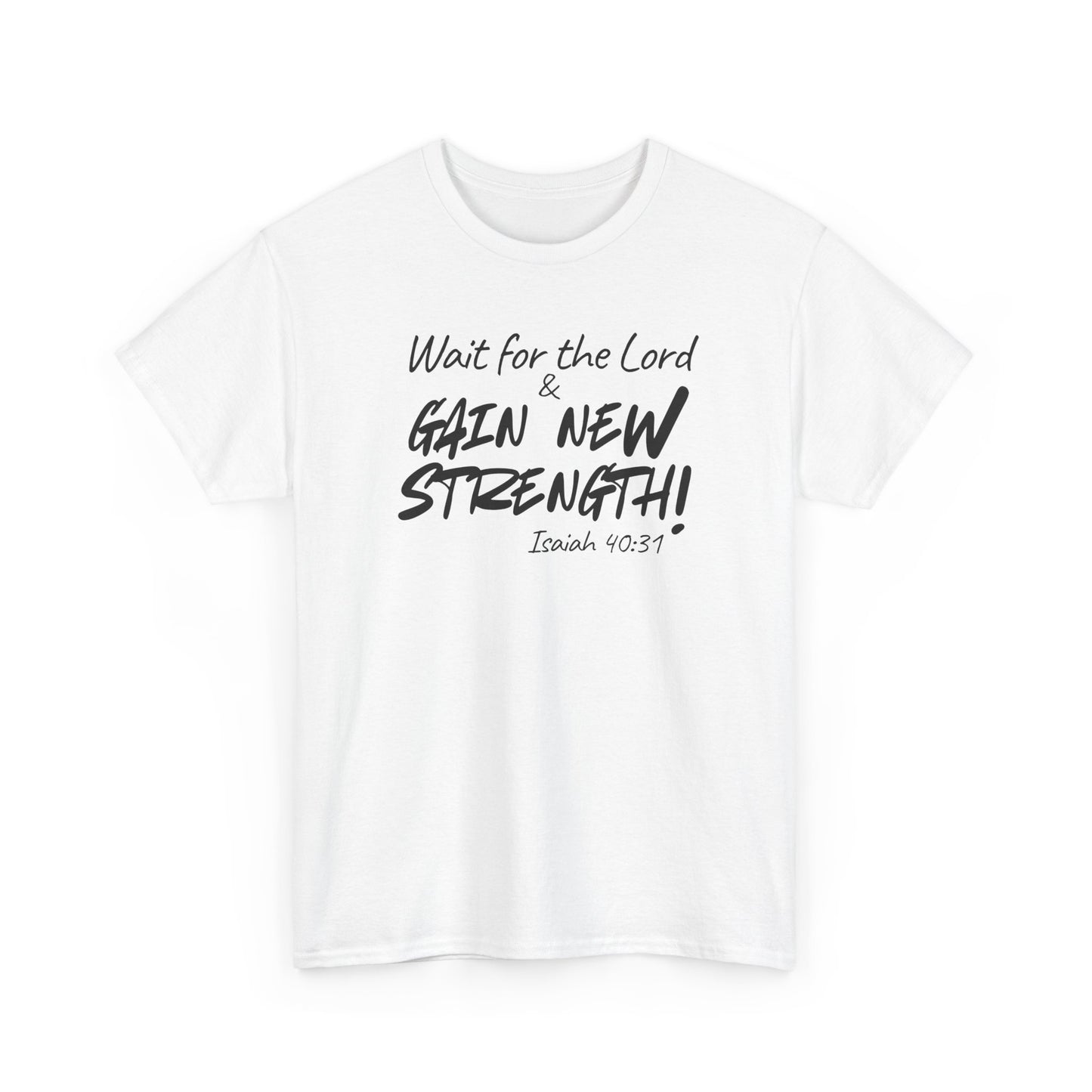 Wait for the Lord Tee – "Gain New Strength" Christian Scripture T-Shirt (Isaiah 40:31)