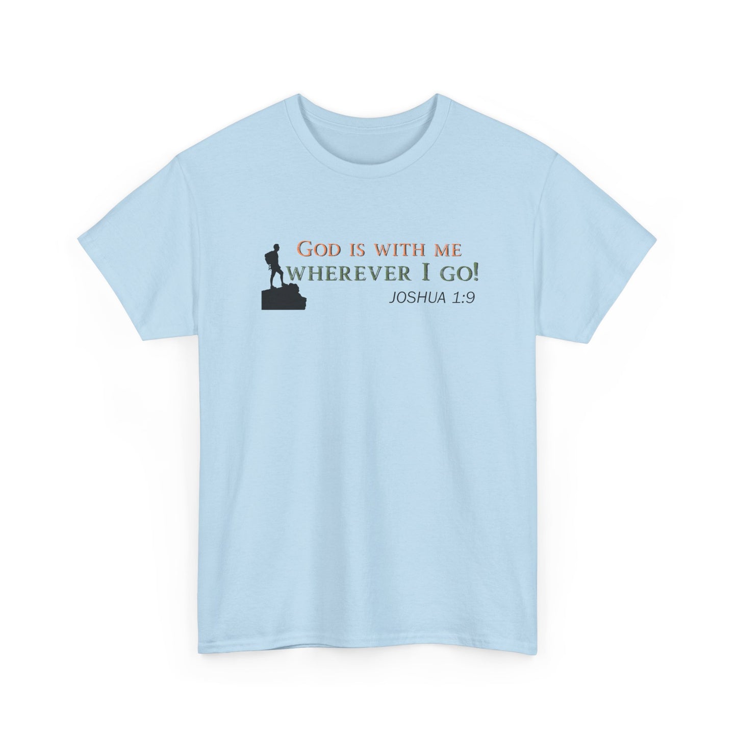 Joshua 1:9 Christian T‑Shirt – "God Is With Me Wherever I Go" Faith Tee