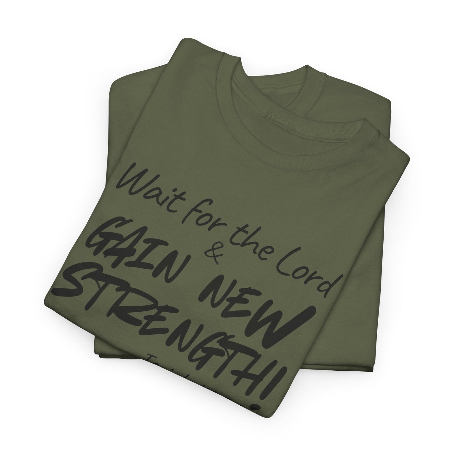 Wait for the Lord Tee – "Gain New Strength" Christian Scripture T-Shirt (Isaiah 40:31)
