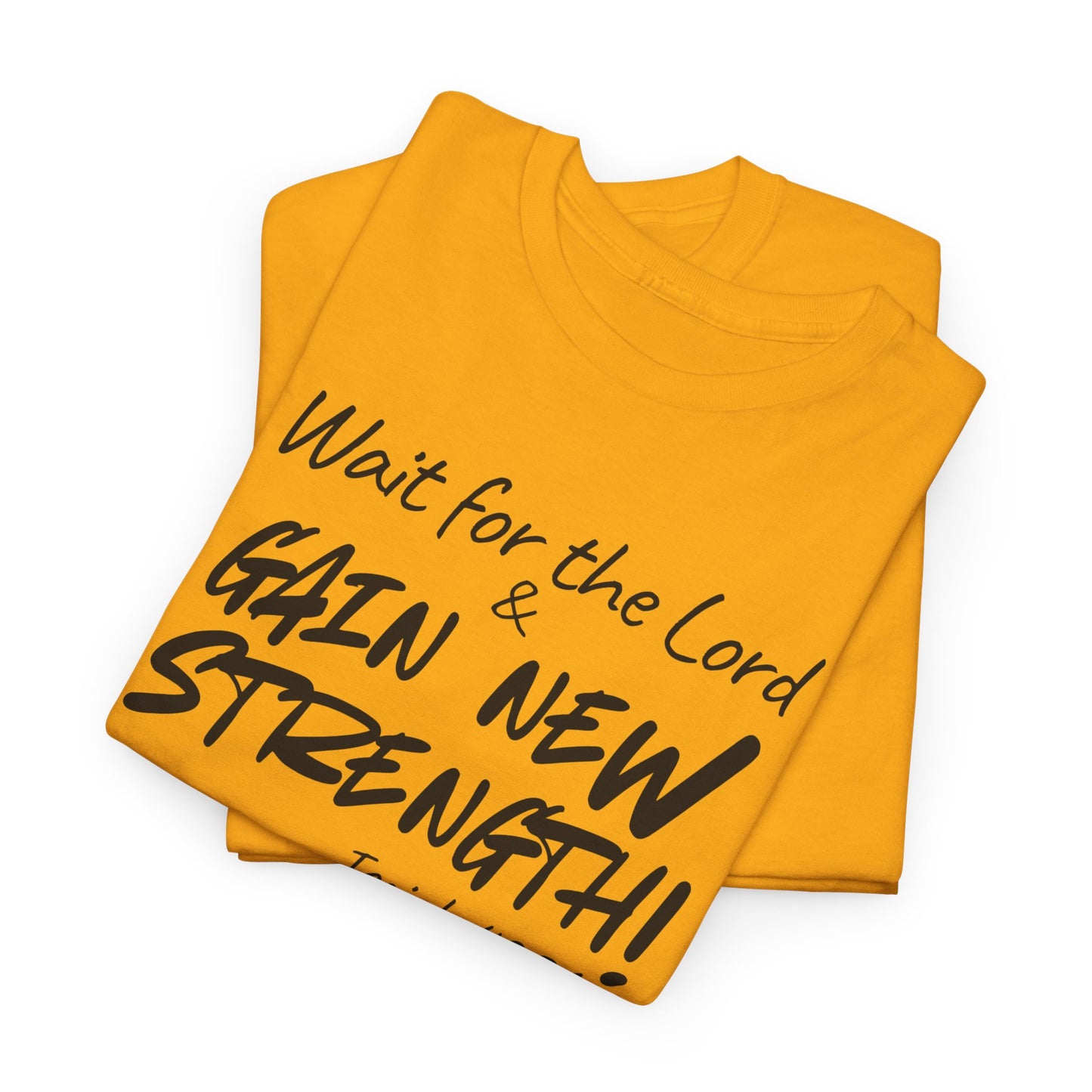 Wait for the Lord Tee – "Gain New Strength" Christian Scripture T-Shirt (Isaiah 40:31)