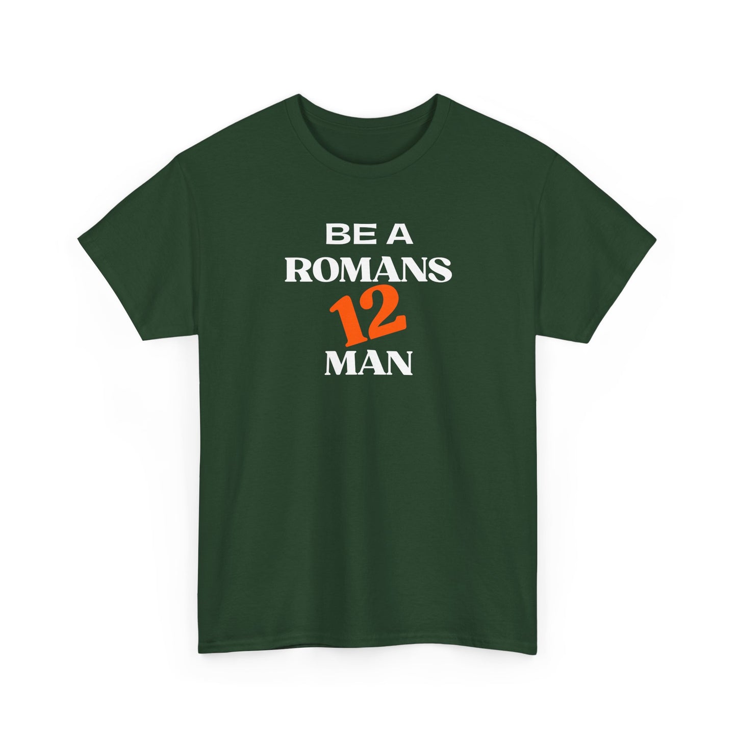 Romans 12 Man T-Shirt — "Be a Romans 12 Man" Inspirational Christian Tee