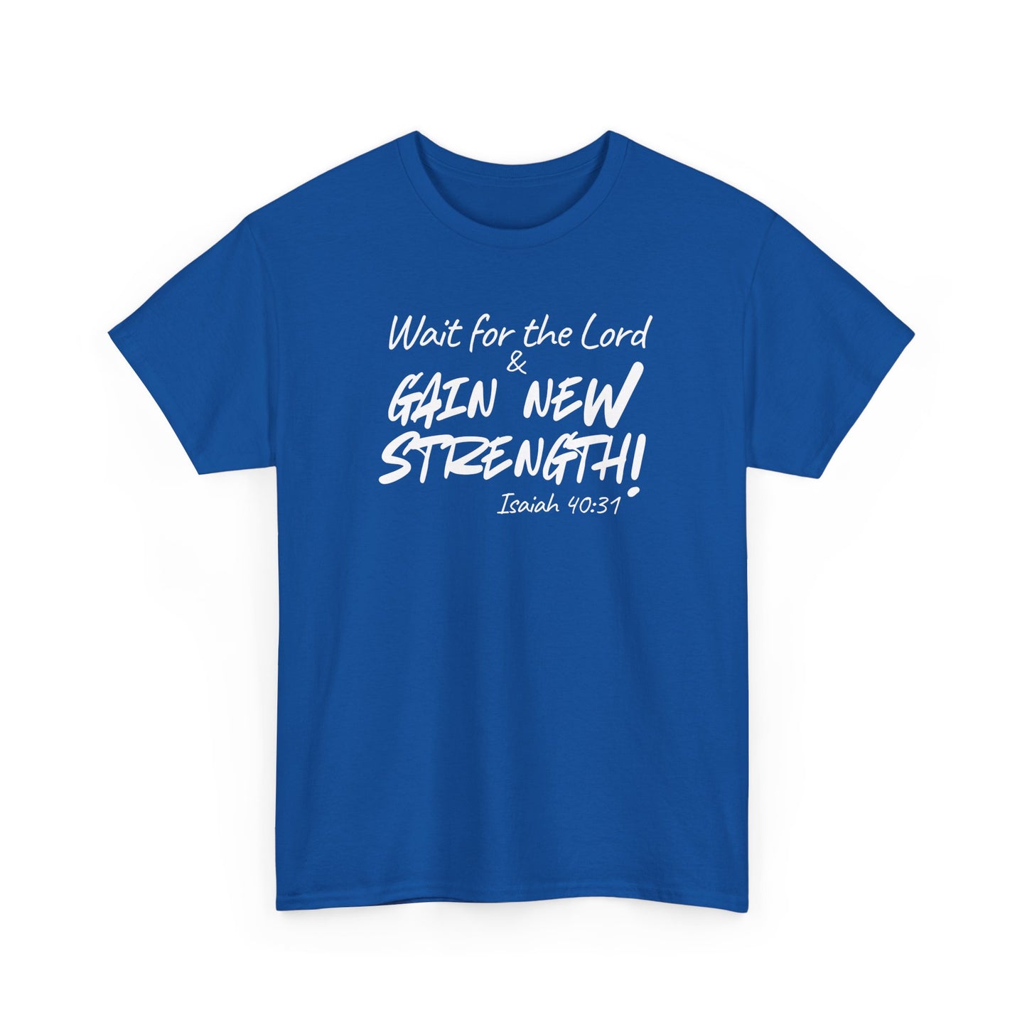 Faith T-Shirt — "Wait for the Lord & Gain New Strength" Isaiah 40:31 Christian Tee