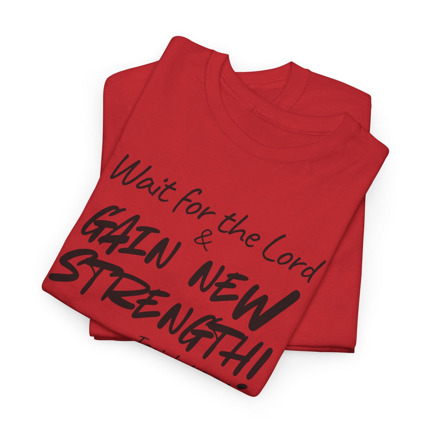 Wait for the Lord Tee – "Gain New Strength" Christian Scripture T-Shirt (Isaiah 40:31)