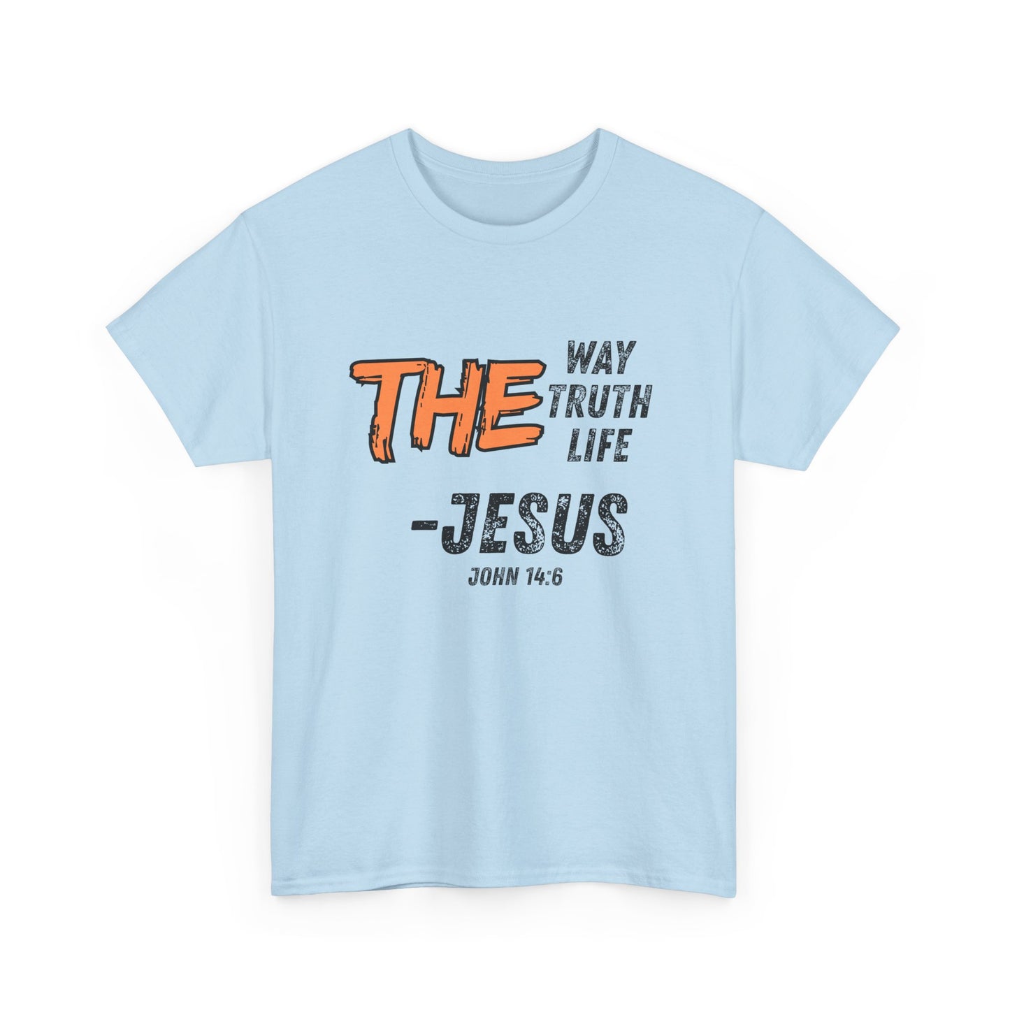 The Way Truth Life - Jesus John 14:6 Christian T-Shirt