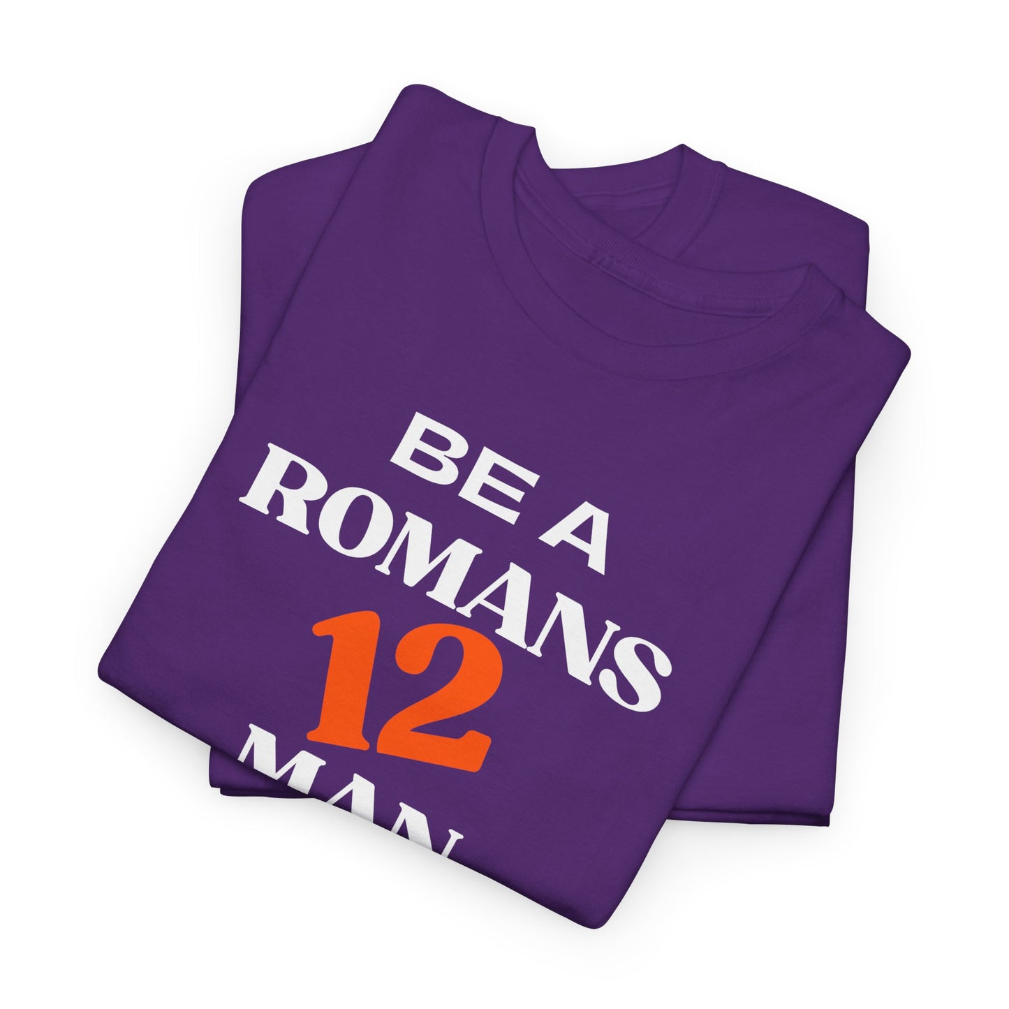 Romans 12 Man T-Shirt — "Be a Romans 12 Man" Inspirational Christian Tee