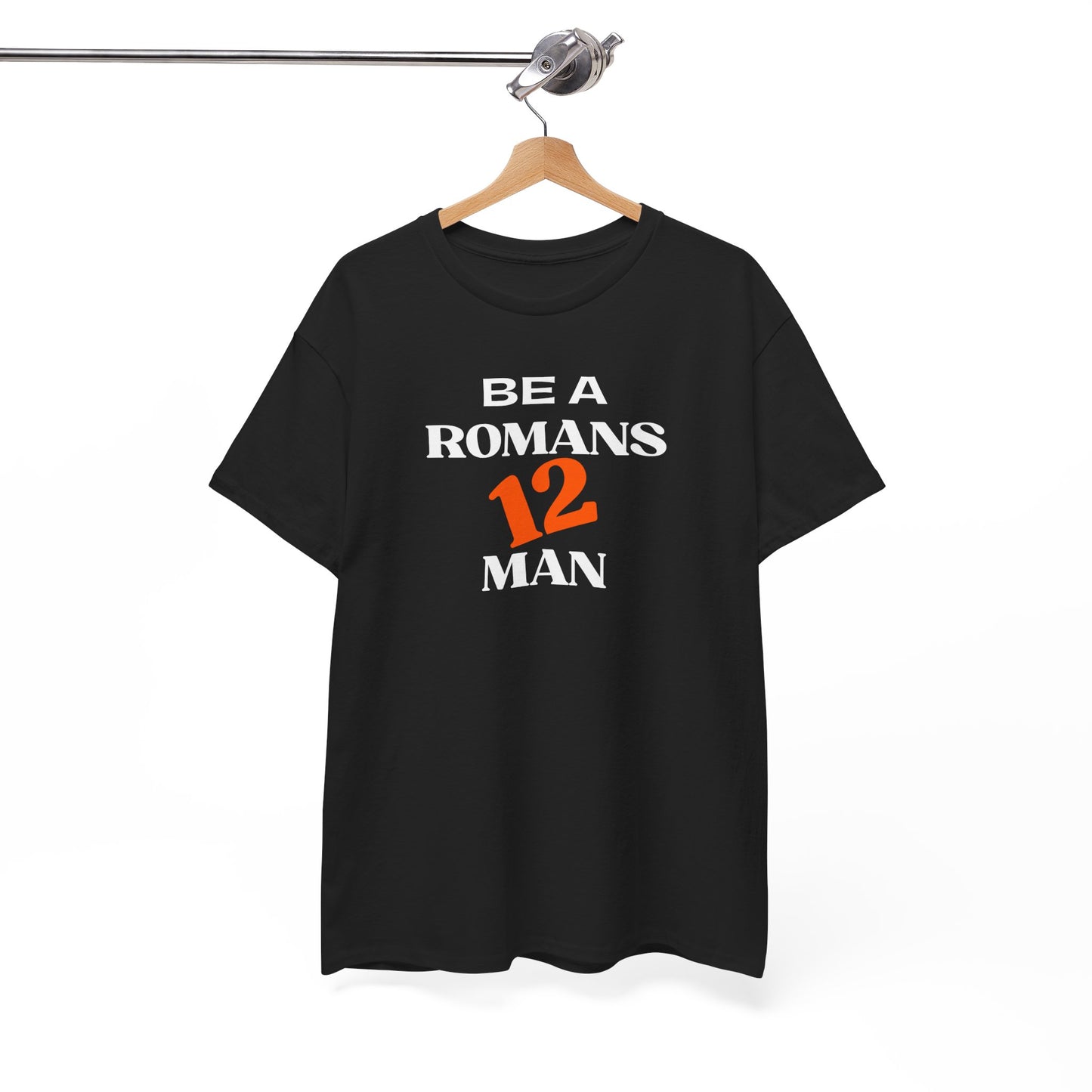 Romans 12 Man T-Shirt — "Be a Romans 12 Man" Inspirational Christian Tee