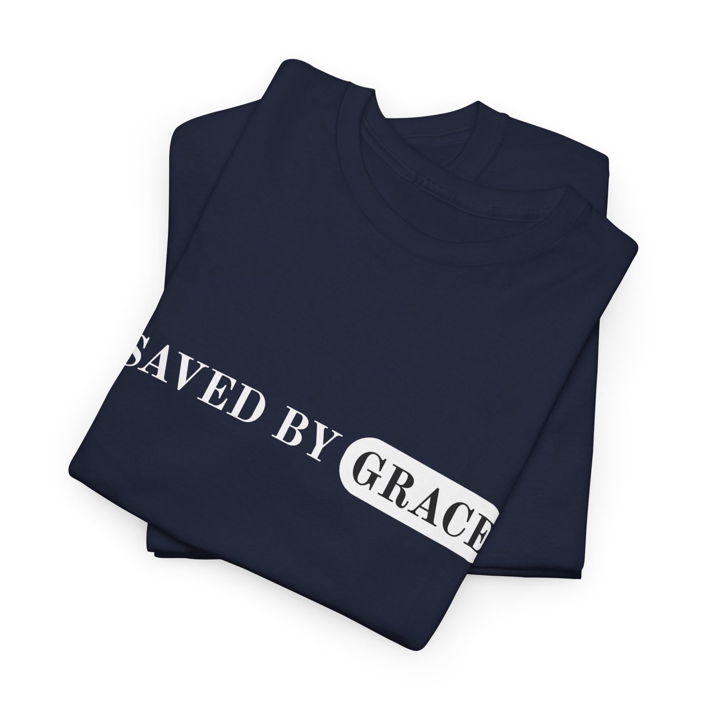 Saved by Grace T-Shirt — Christian Faith Graphic Tee