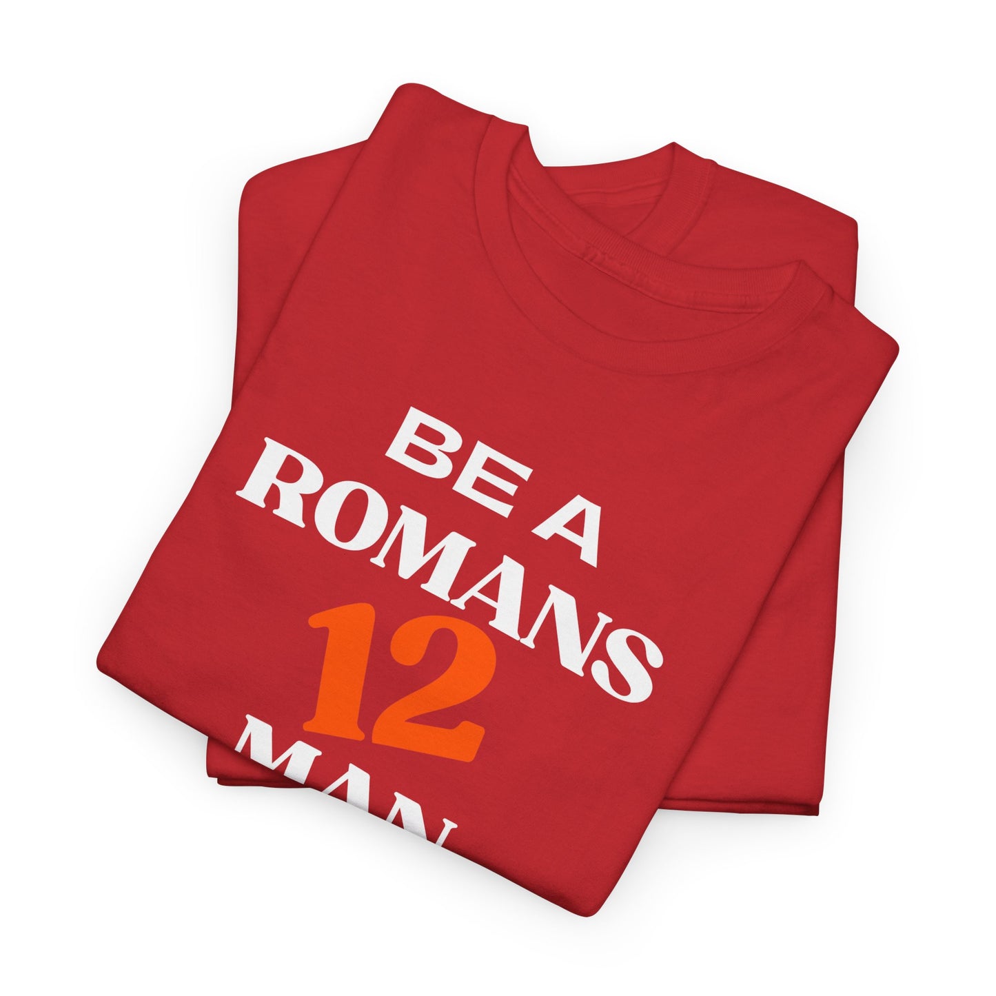 Romans 12 Man T-Shirt — "Be a Romans 12 Man" Inspirational Christian Tee