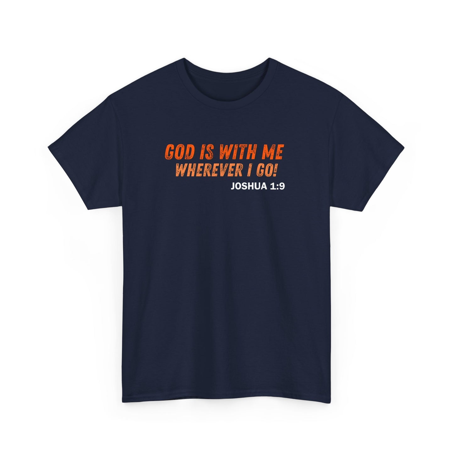 God Is With Me Tee — Joshua 1:9 Christian Scripture Shirt